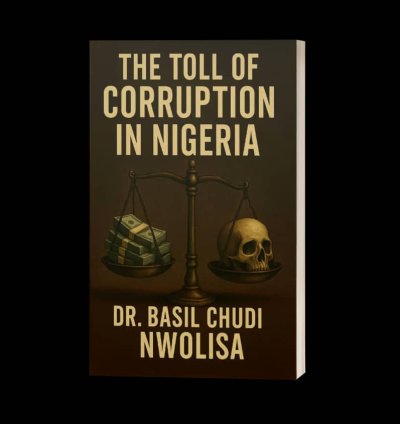 The Toll of Corruption in Nigeria – by Dr. Basil Nwoilisa